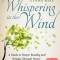 Whispering in the Wind: A Guide to Deeper Reading and Writing Through Poetry