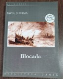 Pavel Chihaia - Blocada