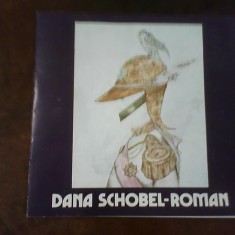 Dana Schobel-Roman. Catalog expozitie de grafica 1991