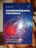 Magnetoterapie pulsatila / vindecare si analgezie fara medicamente - P.Klara