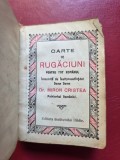 Carte de Rugaciuni pentru tot romanul &ndash; Intocmita de Miron Cristea