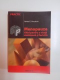 MENOPAUZA , GHID PENTRU O VIATA SANATOASA SI FERICITA de JAMES E. HOUSTON , 2004