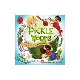 Pickle Words: Crunchy, Punchy Pickles and Poetry
