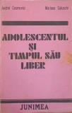 ADOLESCENTUL SI TIMPUL SAU LIBER-ANDREI COSMOCIVI, MARIANA CALUSCHI-233769