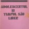 ADOLESCENTUL SI TIMPUL SAU LIBER-ANDREI COSMOCIVI, MARIANA CALUSCHI-215306