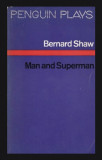Man and Superman A Comedy and a Philosophy Bernard Shaw