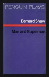 Man and Superman A Comedy and a Philosophy Bernard Shaw