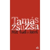Mit tud a kert - Tam&aacute;s Zsuzsa