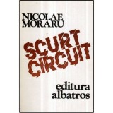 Nicolau Moraru - Scurt circuit - roman - 121121