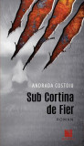 Sub Cortina de Fier - Paperback brosat - Andrada Costoiu - Niculescu, 2021