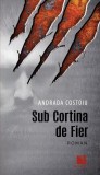 Sub Cortina de Fier - Paperback brosat - Andrada Costoiu - Niculescu, 2021