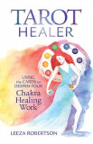 Tarot Healer: Using the Cards to Deepen Your Chakra Healing Work - Leeza Robertson