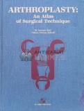 Cumpara ieftin Arthroplasty : an atlas of surgical technique - 1987 - W. Norman Scott William Thomas Stillwell (#B32)