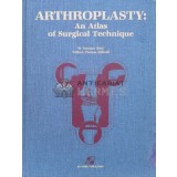 Arthroplasty : an atlas of surgical technique - 1987 - W. Norman Scott William Thomas Stillwell (#B32)