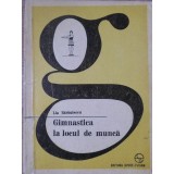 GIMNASTICA LA LOCUL DE MUNCA-LIA BARBULESCU-234883