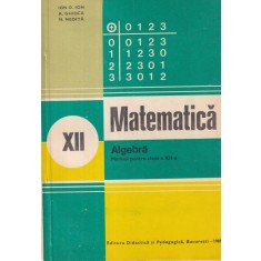 Ion D. Ion, A. Ghioca, N. Nedita - Matematica. Algebra. Manual pentru clasa a