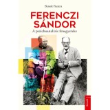 Ferenczi S&aacute;ndor - A pszichoanal&iacute;zis fenegyereke - Benoit Peeters