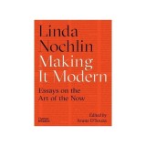 Making It Modern: Essays on the Art of the Now