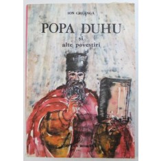 POPA DUHU si ALTE POVESTIRI de ION CREANGA ,coperta si ilustratia de VIORICA MARIA COPACESCU , 1991