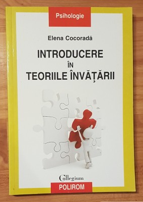Introducere in teoriile invatarii de Elena Cocorada Polirom Collegium foto