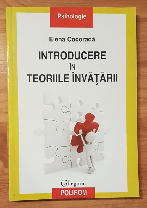 Introducere in teoriile invatarii de Elena Cocorada Polirom Collegium