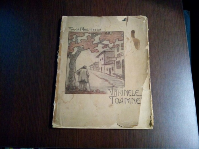 VITRINELE TOAMNEI - Tudor Musatescu - Campulung Muscel, 1926,120 p.
