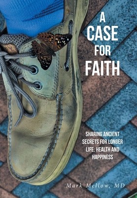 A Case for Faith Sharing Ancient Secrets for Longer Life, Health and Happiness foto