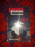 Experimentul Philadelphia / proiectul invizibilitate - William Moore , Charles Berlitz / 164 pagini