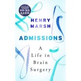 Admissions: A Life in Brain Surgery