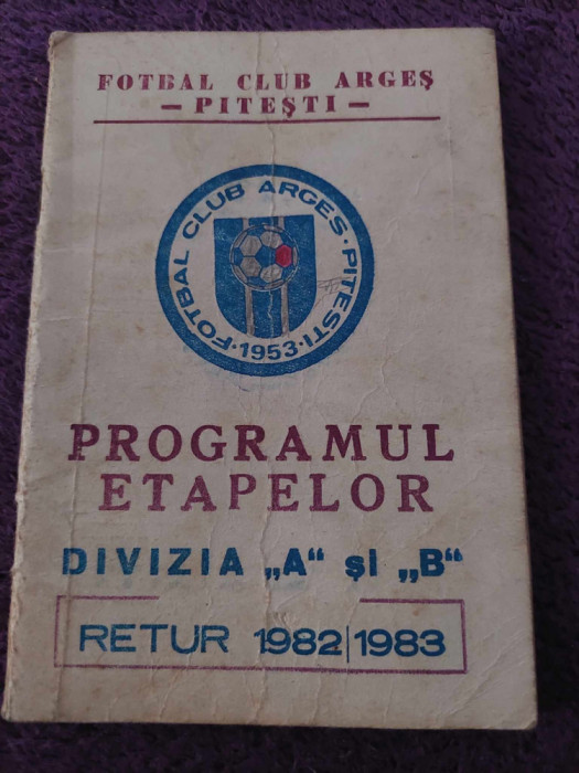 FOTBAL CLUB ARGES-Pitesti=PROGRAMUL ETAPELOR Divizia,A,si,B,Retur 1982-1983-DOBR