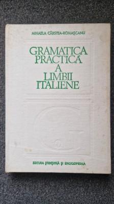 GRAMATICA PRACTICA A LIMBII ITALIENE - Carstea-Romascanu foto