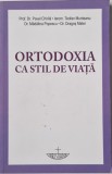 Pavel Chirila - Ortodoxia ca STil de Viata _ carte _ Ed. Christiana, 2017