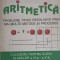 ARITMETICA, PROBLEME TIPICE REZOLVATE PRIN MAI MULTE METODE SI PROCEDEE. CULEGERE PENTRU ELEVI CLASELOR A I-275143