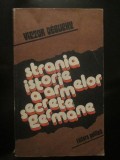 Strania istorie a armelor secrete germane-Victor Deguchy