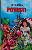 Povesti Fratii Grimm - Carte Copii, Basme, Editie Noua/Anticariat (Stare Buna)