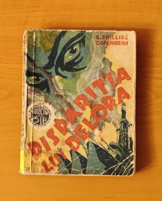 Dispariția lui Delora - E. Phillips Oppenheim (Colecția celor 15 lei) foto