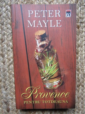 Provence pentru totdeauna - Peter Mayle foto