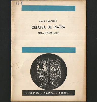Cetatea de Piatră, de Dan Tărchilă - Teatru. Piesă &amp;icirc;ntr-un Act foto