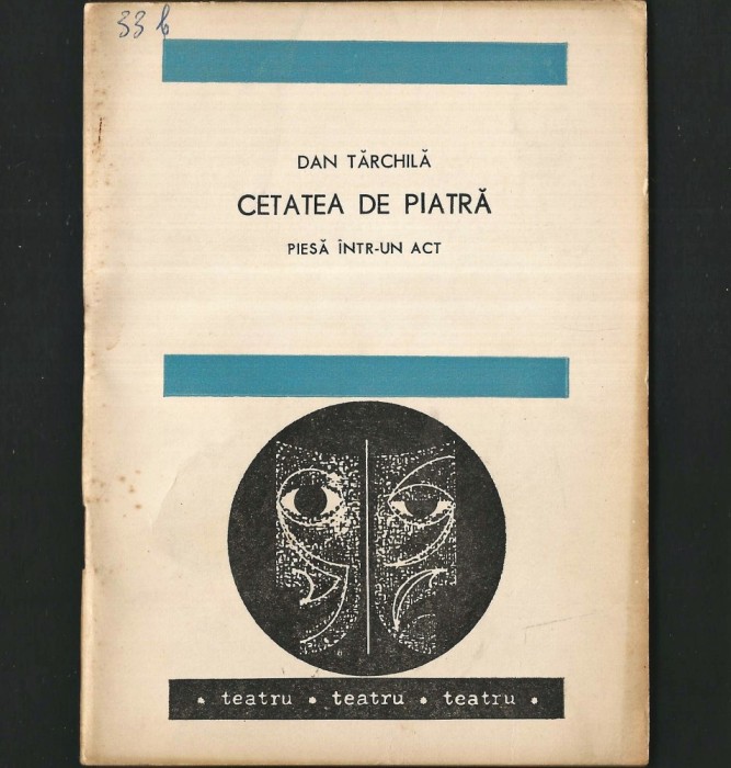 Cetatea de Piatră, de Dan Tărchilă - Teatru. Piesă &icirc;ntr-un Act