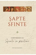 Sapte sfinte. Conversatii cu Sfinte si prietene - Melinda Johnson