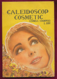 &quot;Caleidoscop cosmetic&quot; - Ludmila Cosmovici, I. Zisu - Editura Medicală - 1988.