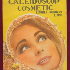 "Caleidoscop cosmetic" - Ludmila Cosmovici, I. Zisu - Editura Medicală - 1988.