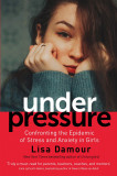 Under Pressure | Lisa Damour, Atlantic Books
