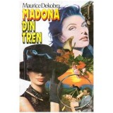 Maurice Dekobra - Madona din tren - 103106