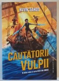 CAUTATORII VULPII , AL DOILEA VOLUM DIN SERIA HOTII DIN UMBRA de KEVIN SANDS , 2024