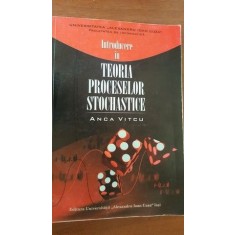 Introducere in teoria proceselor stochastice- Anca Vitcu