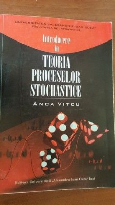Introducere in teoria proceselor stochastice- Anca Vitcu foto