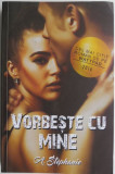 Vorbeste cu mine &ndash; A. Stephanie - Carte (Noua/Anticariat)