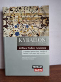 William W. Atkinson &ndash; Kybalion. Cunoastere ezoterica a lumii