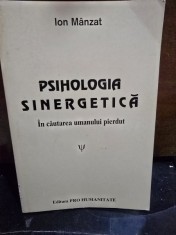 Psihologia sinergetica. In cautarea umanului pierdut - Ion Manzat foto
